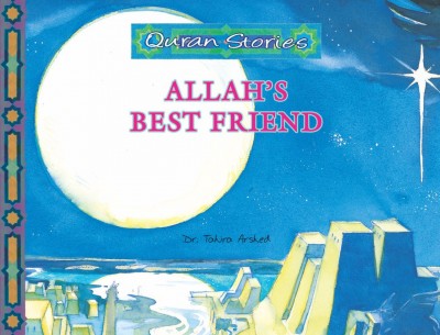 Quran Stories: Allah's Best Friend