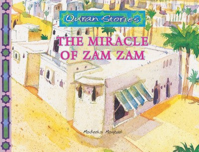 Quran Stories: The Miracle of Zam Zam