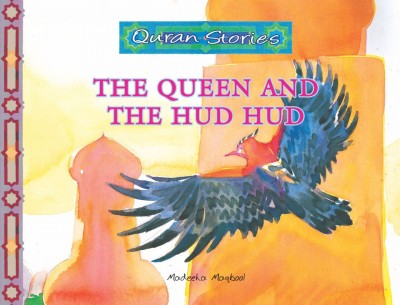 Quran Stories: The Queen and the Hud Hud (Woodpecker)