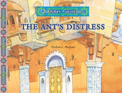 Quran Stories: The Ant's Distress