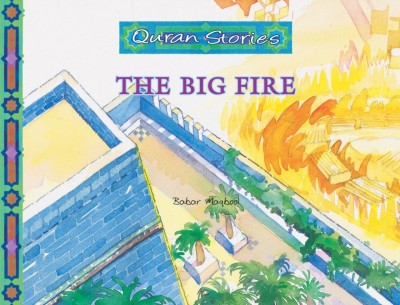 Quran Stories: The Big Fire