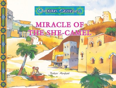 Quran Stories: Miracle of the She-Camel