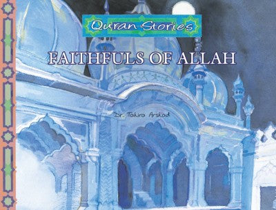 Quran Stories: Faithfuls of Allah