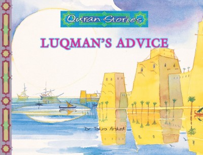 Quran Stories: Luqman's Advice